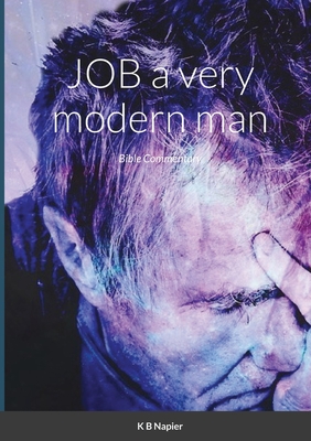 JOB a very modern man: Bible Commentary - Napier, Kenneth