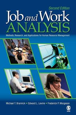 Job and Work Analysis: Methods, Research, and Applications for Human Resource Management - Brannick, Michael T, and Levine, Edward L, and Morgeson, Frederick P