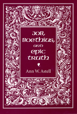 Job, Boethius, and Epic Truth - Astell, Ann W