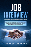 Job Interview: 2 Books in 1: Interview Preparation + Interview Questions - Practical Strategies, Experts' Advices And 100+ Most Common Questions And Answers To Nail Your Interview And Get Your Dream Job Fast