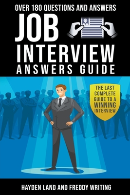 Job interview. Over 180 questions with answer guide - Land, Hayden