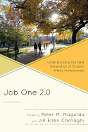 Job One 2.0: Understanding the Next Generation of Student Affairs Professionals, 2nd Edition
