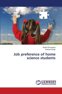 Job preference of home science students - Srivastava, Shalini, and Singh, Prakash