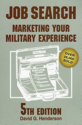 Job Search: Marketing Your Military Experience (Updated) - Henderson, David G