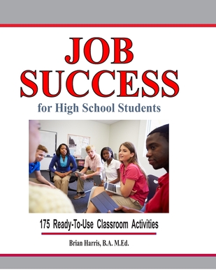 Job Success For High School Students - Harris, Brian