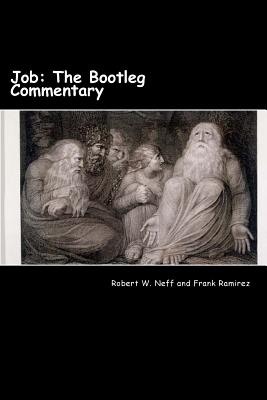 Job: The Bootleg Commentary - Neff, Robert W, and Ramirez, Frank