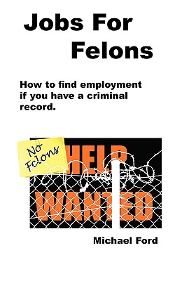 Jobs For Felons - Ford, Michael