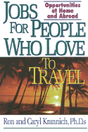 Jobs for People Who Love to Travel: Opportunities at Home and Abroad, Third Edition