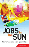 Jobs in the Sun: Gap Year and Career-Break Opportunities. Charles Davey