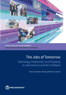 Jobs of Tomorrow: Technology, Productivity and Prosperity in Latin America and the Caribbean