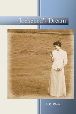 Jochebed's Dream - Martin, J R