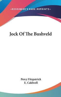 Jock Of The Bushveld - Fitzpatrick, Percy, Sir