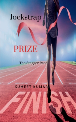 Jockstrap Prize: The Stagger Race - Kumar, Sumeet