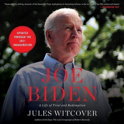 Joe Biden Lib/E: A Life of Trial and Redemption - Witcover, Jules, and Culp, Jason (Read by)