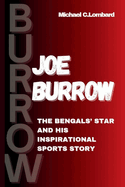 Joe Burrow: The Bengals' Star and His Inspirational Sports Story