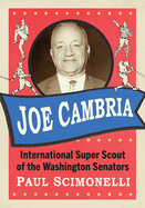 Joe Cambria: International Super Scout of the Washington Senators