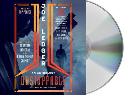 Joe Ledger: Unstoppable - Maberry, Jonathan, and Porter, Ray (Read by)