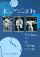 Joe McCarthy: Architect of the Yankee Dynasty
