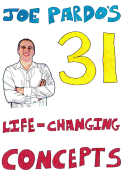 Joe Pardo's 31 Life-Changing Concepts