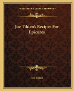 Joe Tilden's Recipes for Epicures