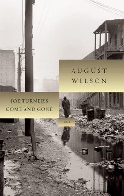 Joe Turner's Come and Gone: 1911 - Wilson, August, and Linney, Romulus (Foreword by)