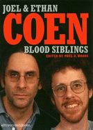 Joel & Ethan Coen : Blood siblings : the cinema of Joel and