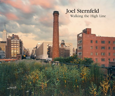 Joel Sternfeld: Walking the High Line: Revised Edition - Sternfeld, Joel (Photographer), and Gopnik, Adam (Text by), and Stilgoe, John (Text by)