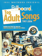 Joel Whitburn Presents Billboard Top Adult Songs 1961-2006