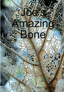 Joe's Amazing Bone