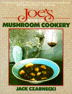 Joes Book of Mushroom Cookery