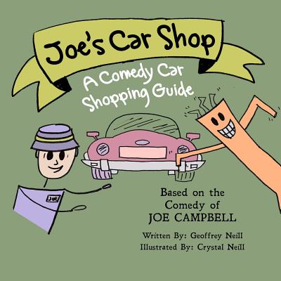 Joe's Car Shop: A Comedy Car Shopping Guide - Campbell, Joe, and Neill, Geoffrey