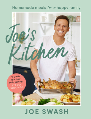 Joe's Kitchen: Homemade Meals for a Happy Family - Swash, Joe