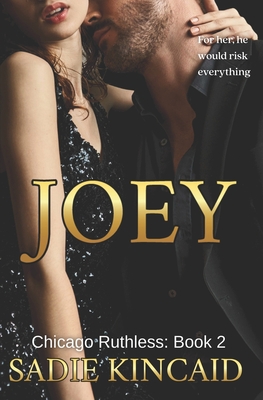 Joey: A brother's best friend, standalone dark mafia romance - Kincaid, Sadie