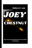 Joey Chestnut: Epic Journey, Chewing Greatness-The Belly of the Beast