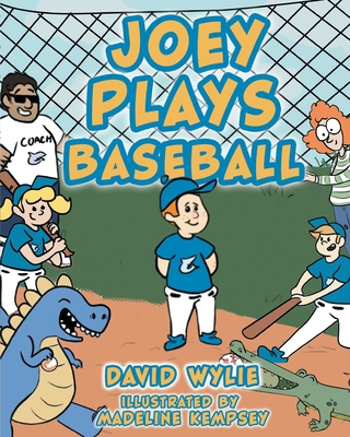 Joey Plays Baseball - Wylie, David