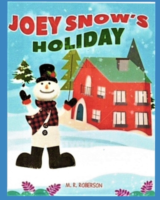 Joey Snow's Holiday - Paul, Terry (Editor), and Roberson, M R