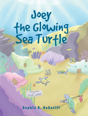 Joey the Glowing Sea Turtle - Decatiff, Sophia R