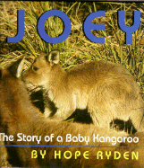 Joey: The True Story of a Baby Kangaroo - Ryden, Hope