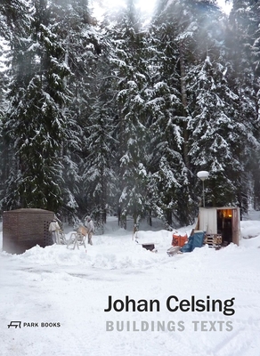 Johan Celsing: Buildings, Texts - Johnston, Pamela (Editor), and Celsing, Johan (Editor)