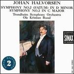 Johan Halvorsen: Symphony No. 2 (Fatum); Symphony No. 3
