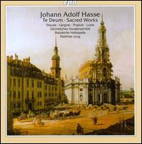 Johann Adolf Hasse: Te Deum & Other Sacred Works - Barbara Christina Steude (soprano); Batzdorfer Hofkapelle; Georg Poplutz (tenor); Matthias Lutze (bass);...