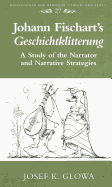 Johann Fischart's Geschichtklitterung?: A Study of the Narrator and Narrative Strategies