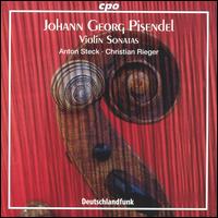 Johann Georg Pisendel: Violin Sonatas - Anton Steck (baroque violin); Christian Rieger (harpsichord)