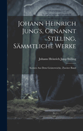 Johann Heinrich Jung's, Genannt Stilling, Sammtliche Werke: Scenen Aus Dem Geisterreiche, Zweiter Band