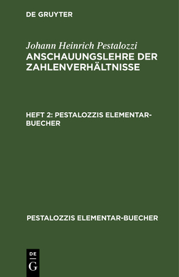 Johann Heinrich Pestalozzi: Anschauungslehre Der Zahlenverh?ltnisse. Heft 2 - Pestalozzi, Johann Heinrich