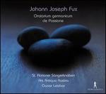 Johann Joseph Fux: Oratorium germanicum de Passione