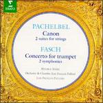 Johann Pachelbel: Canon; 2 Suites for strings; Johann Fasch: Concerto for trumpet; 2 Symphonies