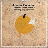Johann Pachelbel: Complete Organ Works, Vol. 2 - James David Christie (organ); Jrgen Essl (organ); Michael Belotti (organ)
