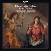 Johann Peter Kellner: Sacred Cantatas - Anna Kellnhofer (soprano); Bernhard Klapprott (organ); Christoph Dittmar (alto); Mirko Ludwig (tenor); Ralf Grobe (bass);...