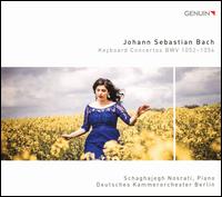 Johann Sebastian Bach: Keyboard Concertos BWV 1052-1054 - Schaghajegh Nosrati (piano); Deutsches Kammerorchester Berlin